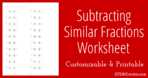 Subtracting Similar Fractions Worksheet STEM Sheets